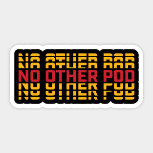 No Other Pod Word Mark - Chiefs Sticker